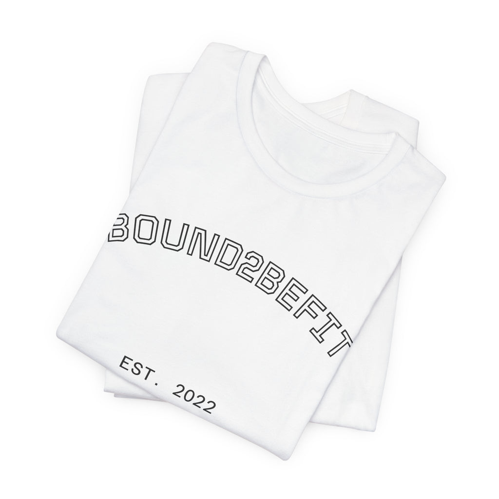Bound2BeFit EST. 2022 Tee